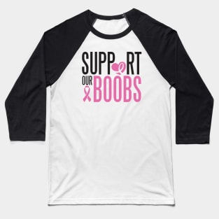 Support our b**bs! Baseball T-Shirt